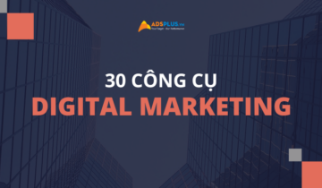 công cụ digital marketing hiệu quả