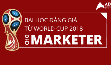 Bài học đáng giá từ Worldcup 2018 dành cho các marketer worldcup 2018