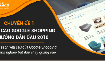 Kỳ 4: Chính sách yêu cầu của Google Shopping cho doanh nghiệp bắt đầu quảng cáo yêu cầu của google shopping