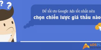 Để tối ưu Google Ads tốt nhất nên chọn chiến lược giá thầu nào? chọn chiến lược giá thầu 05