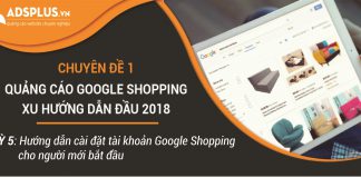 Kỳ 5: Hướng dẫn cài đặt tài khoản Google Shopping cho người mới bắt đầu tài khoản google shopping 01