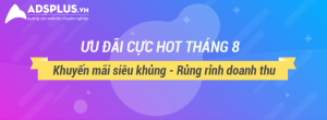 Ưu đãi cực hot tháng 8