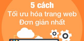 5 cách tối ưu hóa trang web đơn giản nhất 5 cách tối ưu hóa trang web