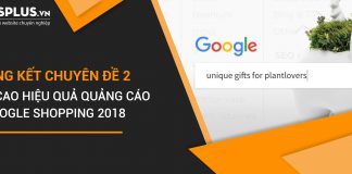 Tổng kết chuyên đề 2: Các phương pháp tăng hiệu quả quảng cáo Google Shopping 2018
