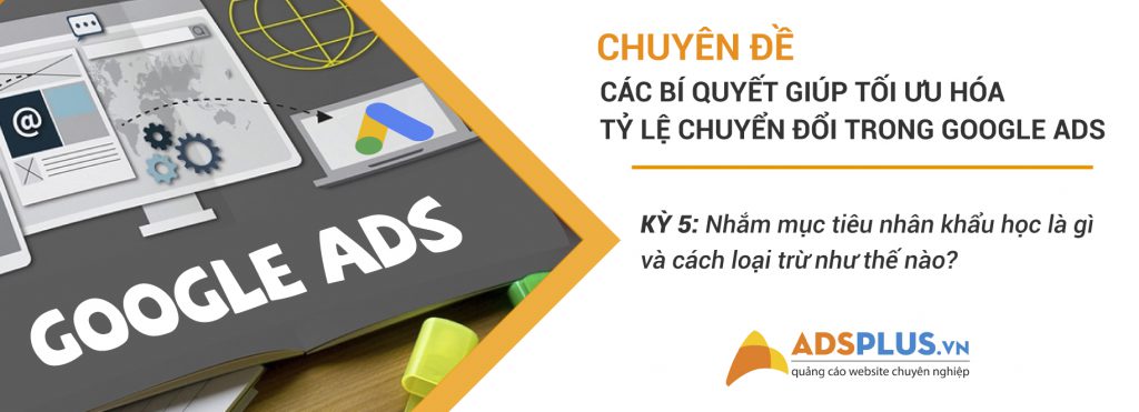 Nhắm mục tiêu nhân khẩu học là gì và cách loại trừ như thế nào?