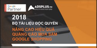 Combo bộ tài liệu độc quyền “Nâng cao hiệu quả quảng cáo Google Shopping 2018” Google Shopping