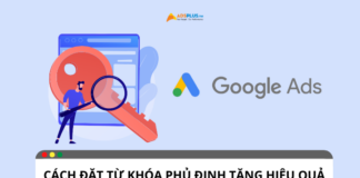 Cách đặt từ khóa phủ định giúp tăng hiệu quả quảng cáo Google Ads