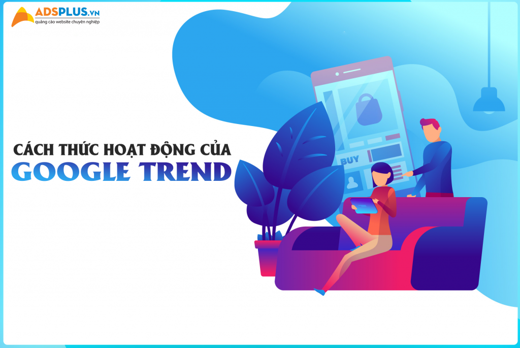 Google Trend - Google Xu hướng