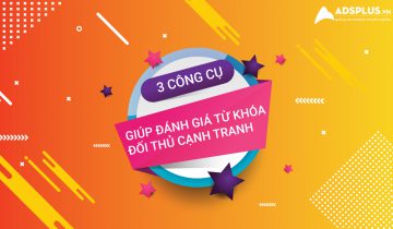 3 công cụ giúp đánh giá từ khóa đối thủ cạnh tranh hiệu quả nhất đánh giá từ khóa đối thủ 00