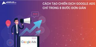 Cách tạo chiến dịch Google Ads chỉ trong 8 bước đơn giản Cách tạo chiến dịch Google Ads