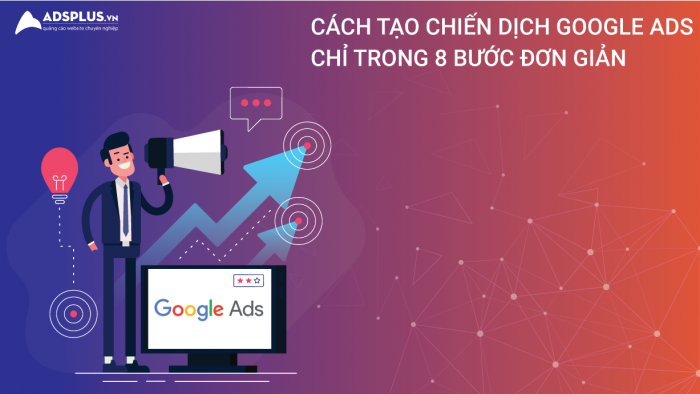 Cách tạo chiến dịch Google Ads
