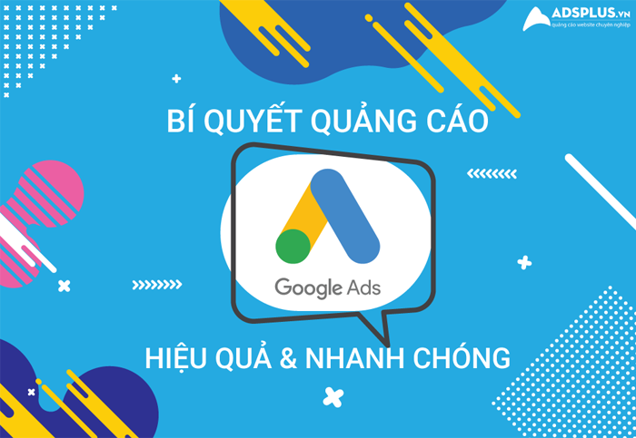 Bí quyết quảng cáo Google Ads hiệu quả 01