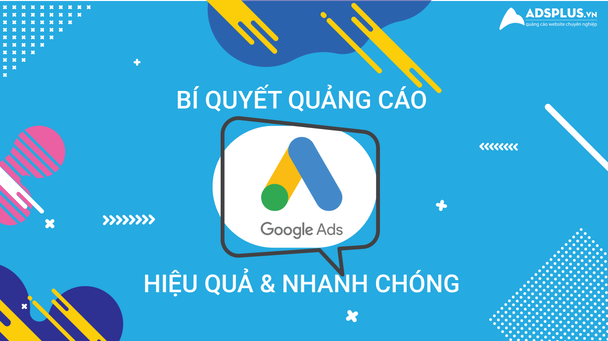 Bí quyết quảng cáo Google Ads hiệu quả