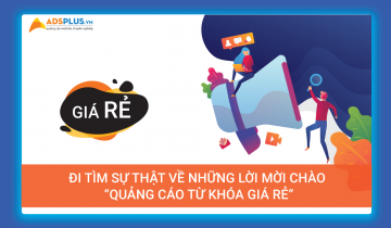 Đi tìm sự thật về những lời mời chào “Quảng cáo từ khóa giá rẻ” quảng cáo từ khóa giá rẻ 1
