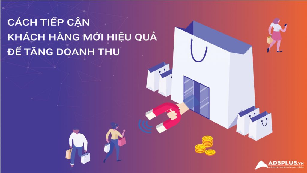 cách tiếp cận khách hàng mới hiệu quả