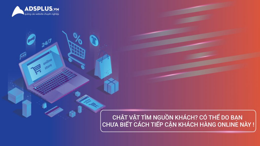 cách tiếp cận khách hàng online