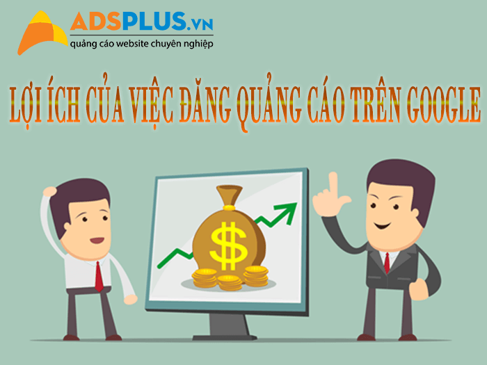 lợi ích đăng quảng cáo trên google