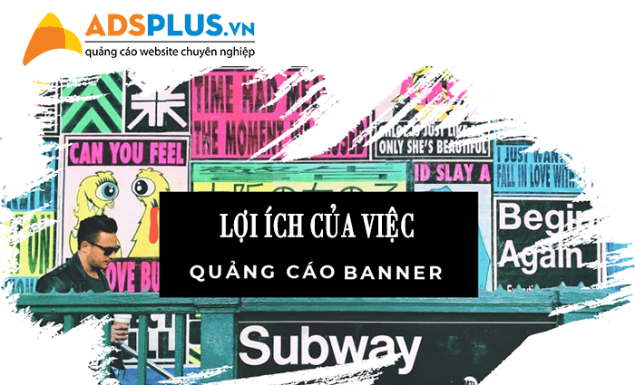 Bật mí về hình thức chạy quảng cáo banner hiệu quả lợi ích của việc quảng cáo banner