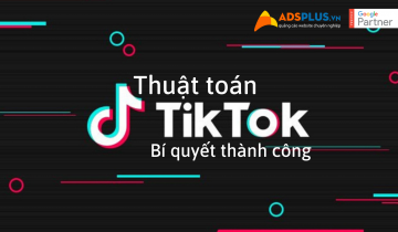 Bí quyết thành công với thuật toán TikTok