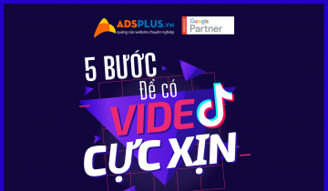 5 Bước làm video trên TikTok cực XỊN