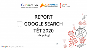 “Report Google Search” xu hướng mua sắm Tết Xu hướng mua sắm Tết 2020 - Report Google Search