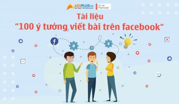 Chinh phục người xem với bộ tài liệu “100 ý tưởng viết bài trên Facebook” ý tưởng viết bài trên Facebook