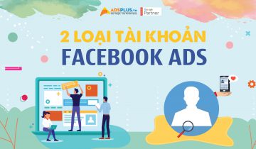 2 Loại tài khoản Facebook Ads 2 loại tài khoản facebook ads