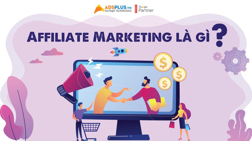 Affiliate Marketing - Tiếp thị liên kết giúp bạn kiếm tiền cực đơn giản