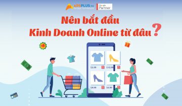 Kinh doanh Online – Nên bắt đầu từ đâu? bắt đầu kinh doanh Online từ đâu
