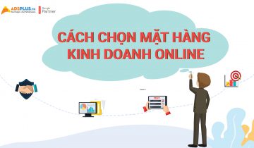 Cách chọn mặt hàng kinh doanh Online hiệu quả Cách chọn mặt hàng kinh doanh Online