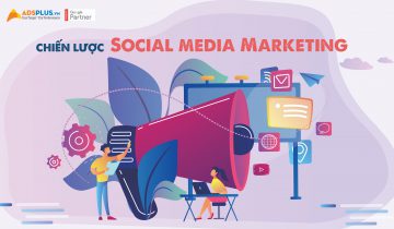 Chiến lược Social Media Marketing hiệu quả cho năm 2021 Chiến lược Social Media Marketing