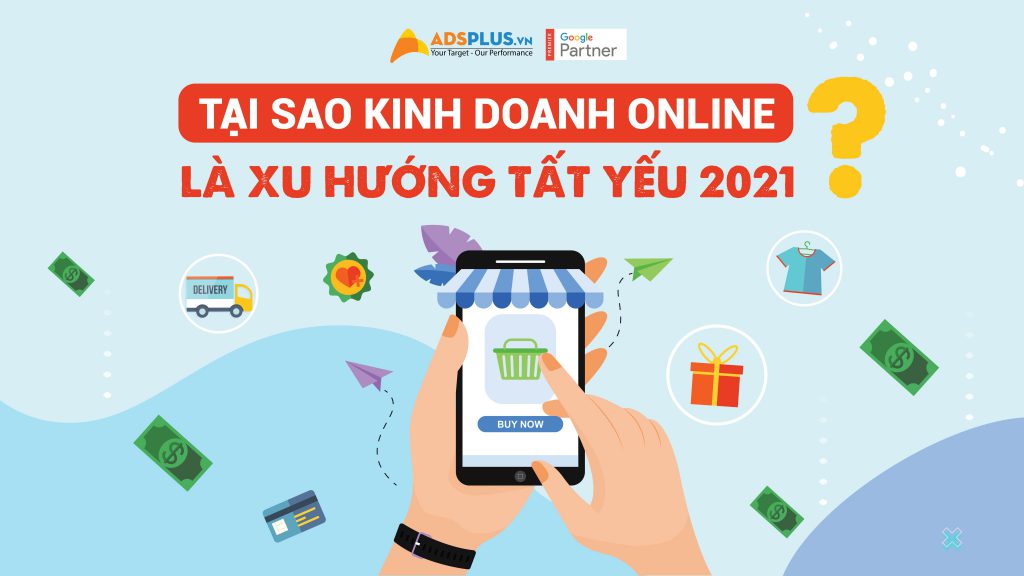 kinh doanh Online là xu hướng tất yếu 2021