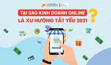Tại sao kinh doanh online là xu hướng tất yếu 2021 ? kinh doanh Online là xu hướng tất yếu 2021