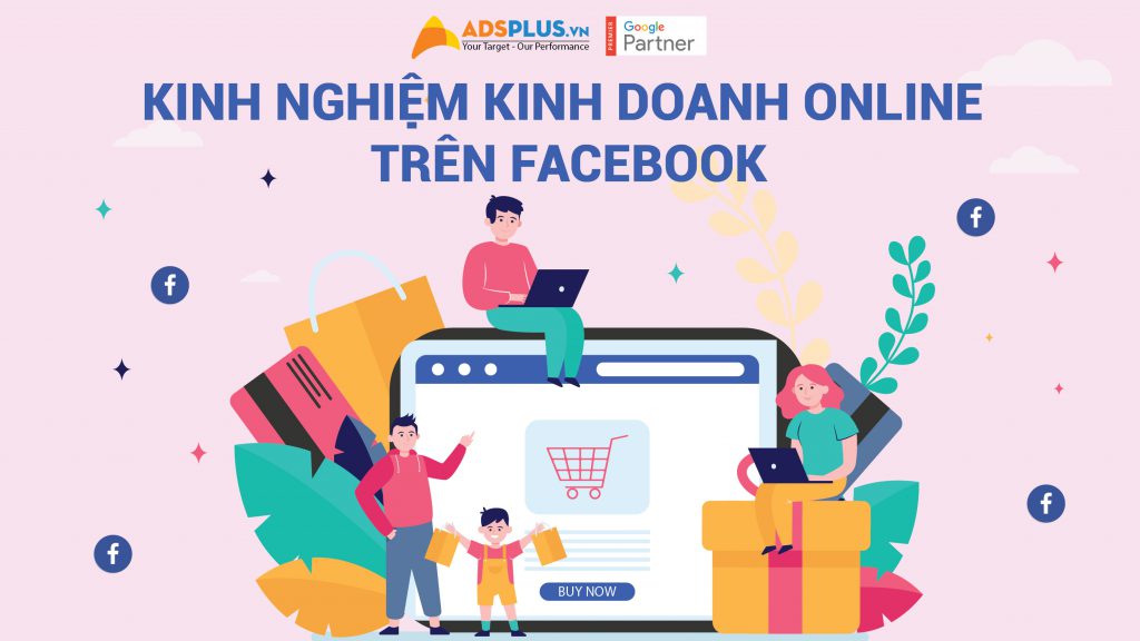 Kinh nghiệm kinh doanh online trên Facebook