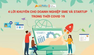 4 lời khuyên cho doanh nghiệp SME và Startup trong thời Covid 19 Lời khuyên cho doanh nghiệp SME và Starup