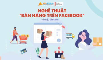 Nằm lòng nghệ thuật “bán hàng trên facebook” với bộ tài liệu này Tài liệu bán hàng trên Facebook