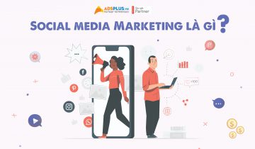 Social Media Marketing là gì? Có gì khác với Content Marketing? Social Media Marketing