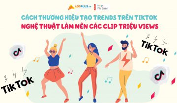 Nghệ thuật làm nên video triệu views từ các thương hiệu tạo trends trên TikTok Cách thương hiệu tạo trend trên TikTok