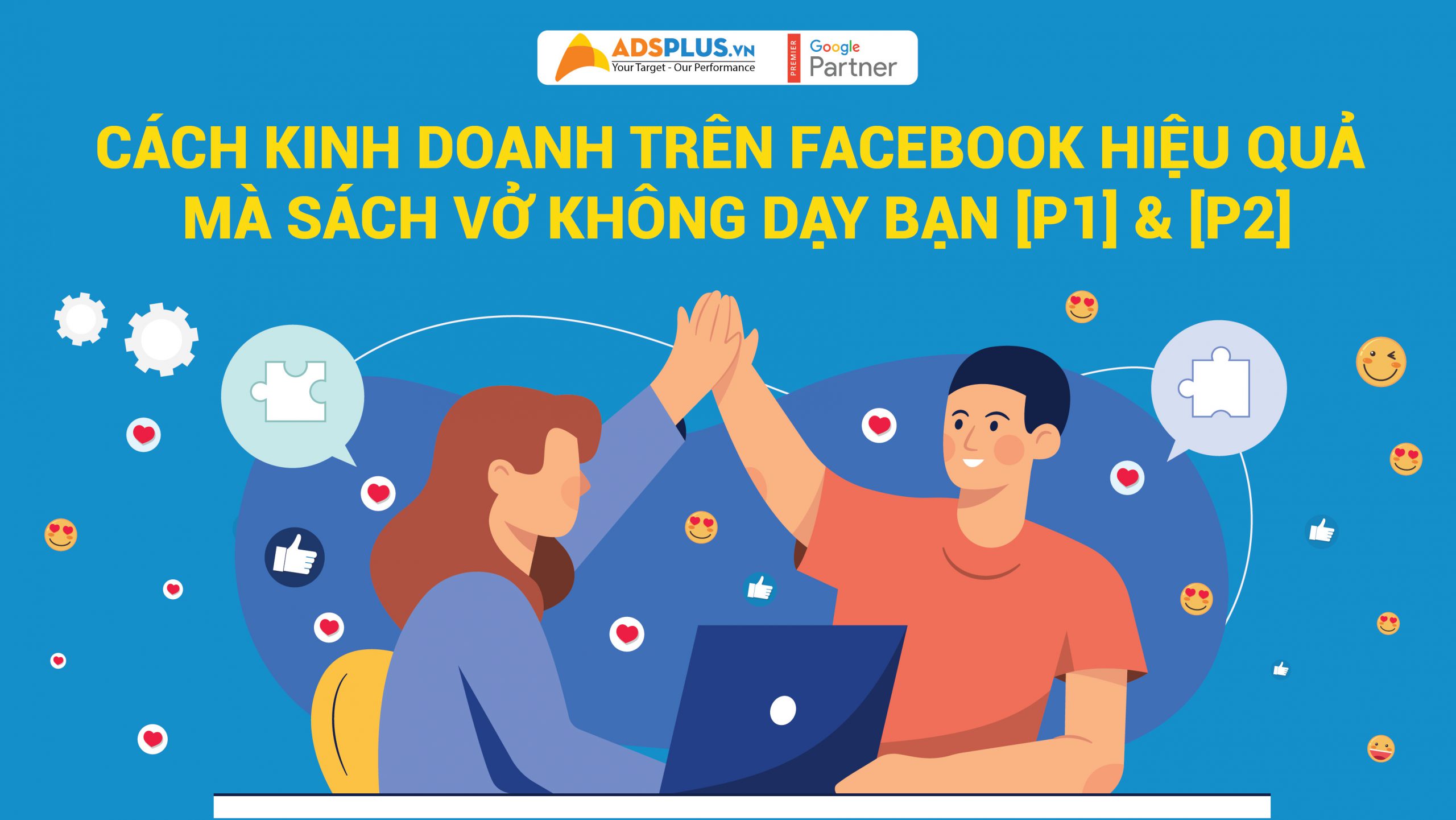 Cách kinh doanh trên Facebook hiệu quả mà sách vở không dạy bạn [P1]