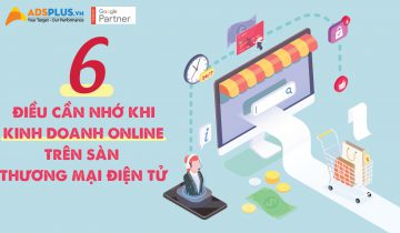 6 điều cần nhớ khi kinh doanh Online trên sàn thương mại điện tử