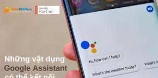 Những vật dụng Google Assistant có thể kết nối những vật dụng google assistant có thể kết nối