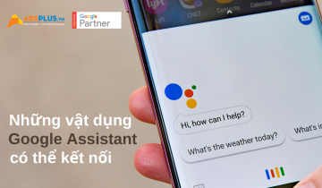 Những vật dụng Google Assistant có thể kết nối những vật dụng google assistant có thể kết nối