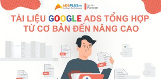 Tài liệu Google Ads tổng hợp từ cơ bản đến nâng cao Tài liệu Google Ads tổng hợp
