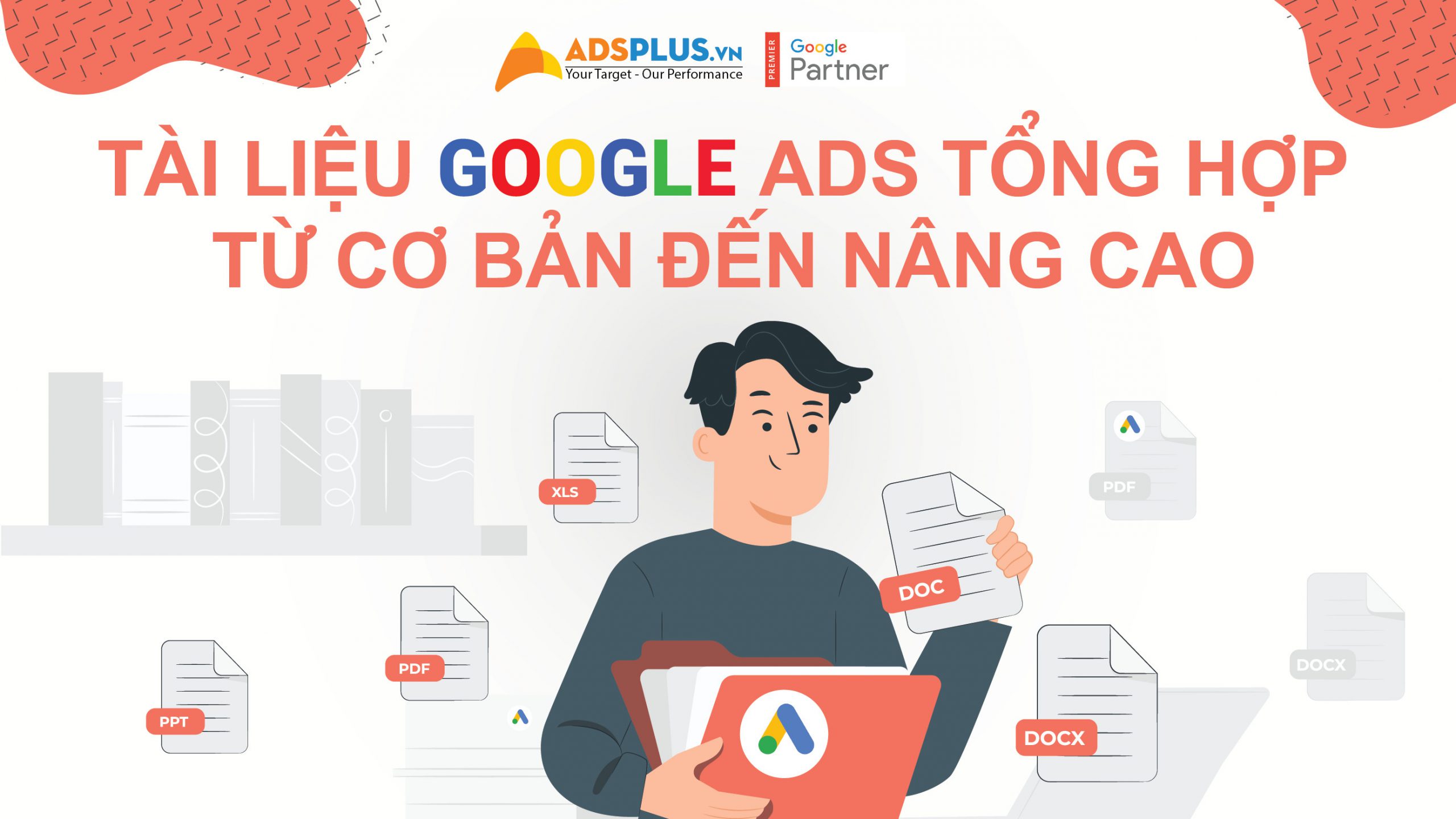 Tài liệu Google Ads tổng hợp từ cơ bản đến nâng cao Tài liệu Google Ads tổng hợp
