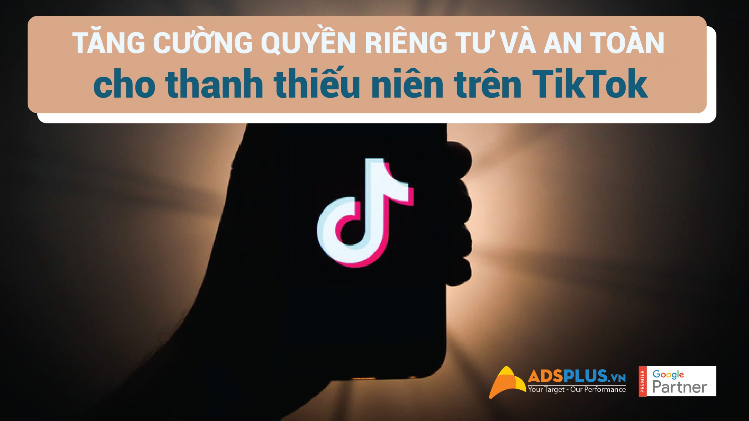 Tăng cường quyền riêng tư và an toàn cho thanh thiếu niên trên TikTok