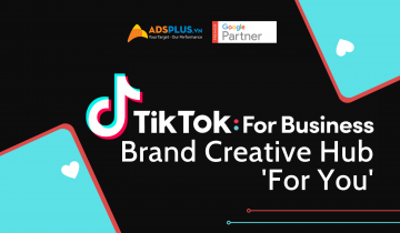 TikTok For Business ra mắt Trung tâm Brand Creative Hub ‘For You’ mới TikTok For Business ra mắt Trung tâm Brand Creative Hub 'For You' mới