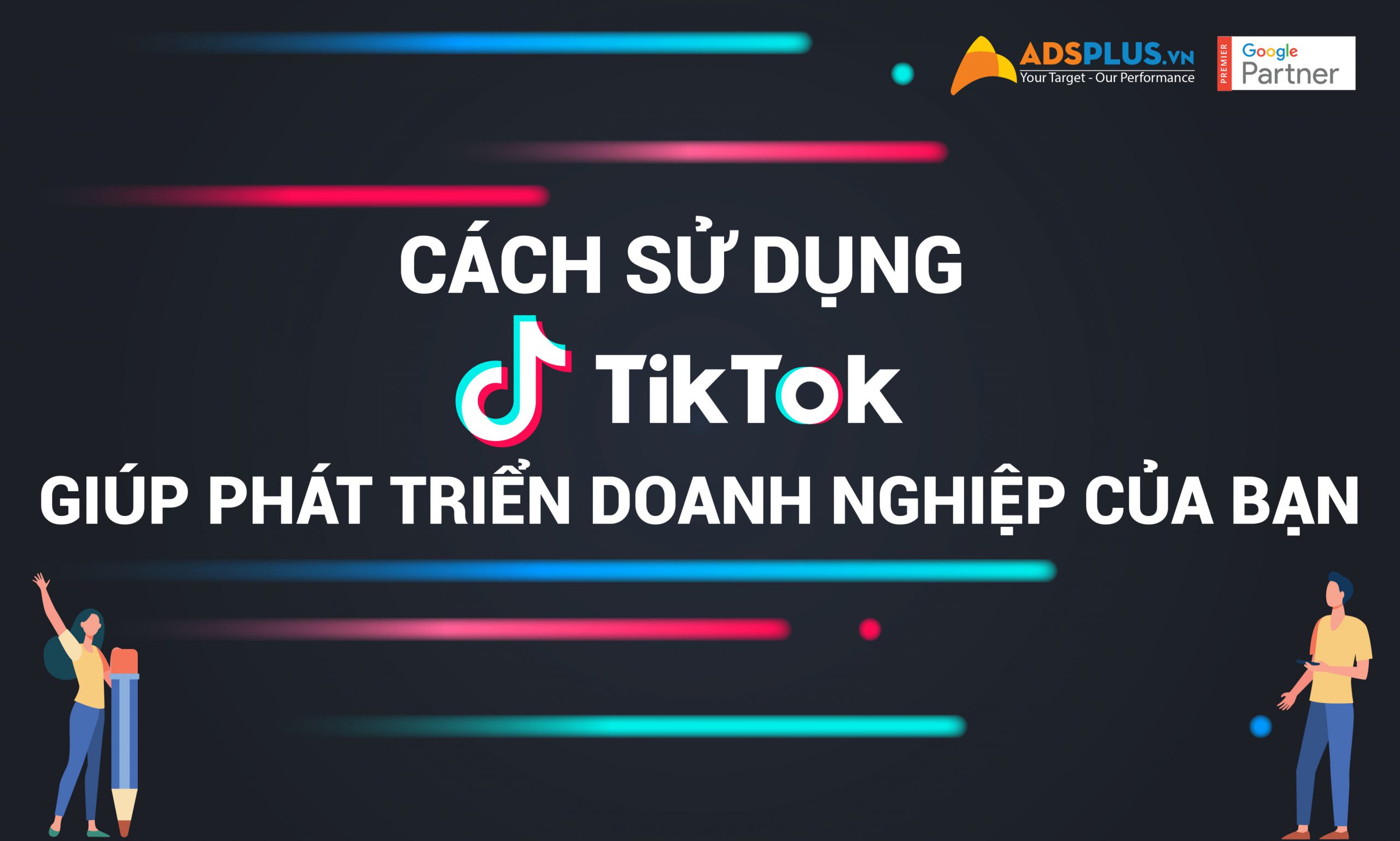cách sử dụng tiktok giúp phát triển doanh nghiệp của bạn
