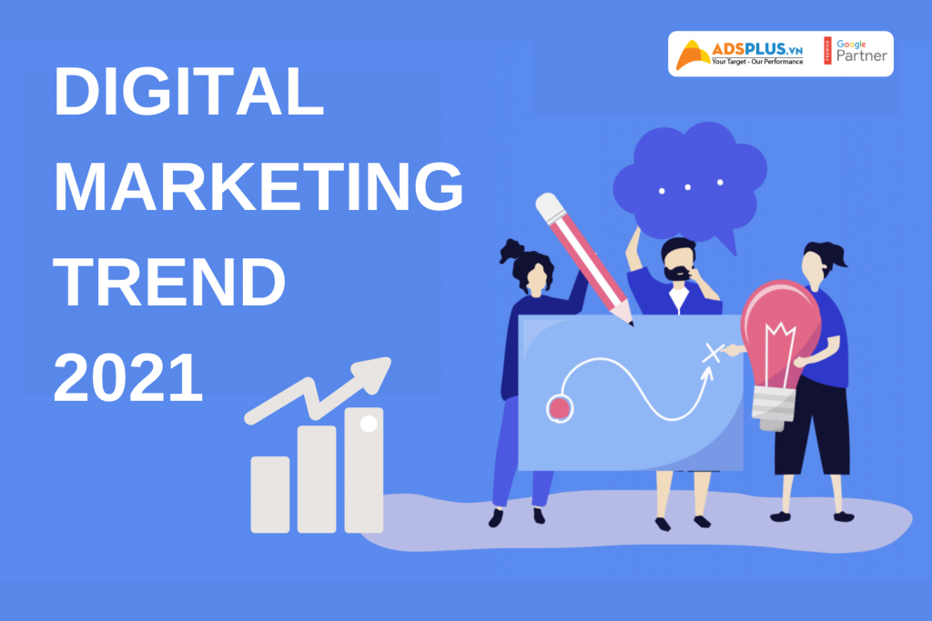 Xu hướng Digital Marketing năm 2021: Xem xét lại các kết quả 2020 [phần 1]