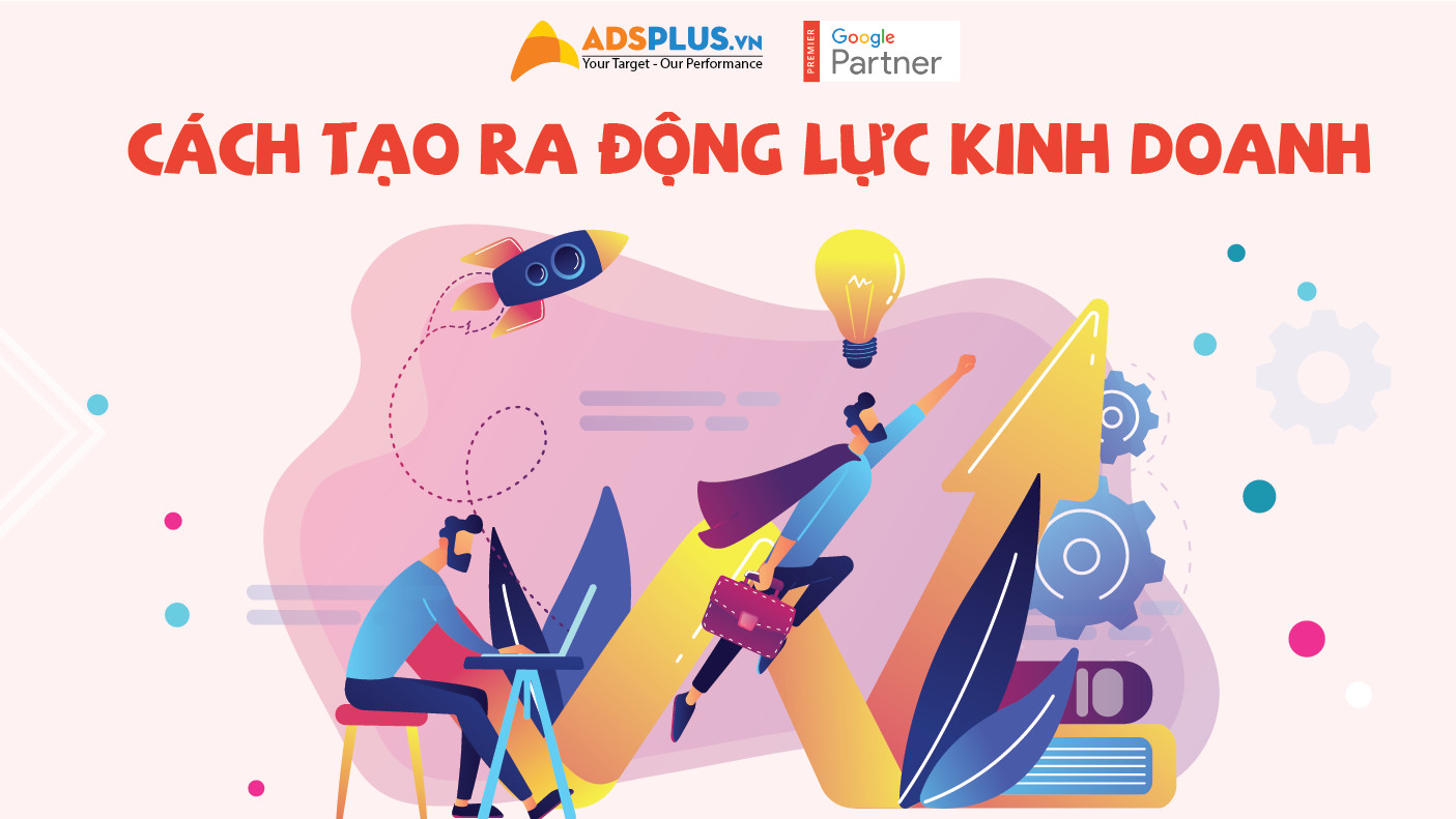 6 Bước để tạo ra động lực kinh doanh