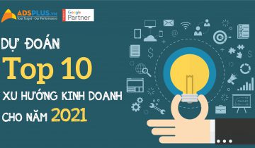 Dự đoán top 10 xu hướng kinh doanh cho năm 2021 Dự đoán top 10 xu hướng kinh doanh cho năm 2021